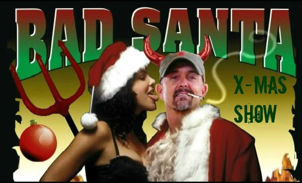 Annual Christmas Eve Eve Bad Santa Show