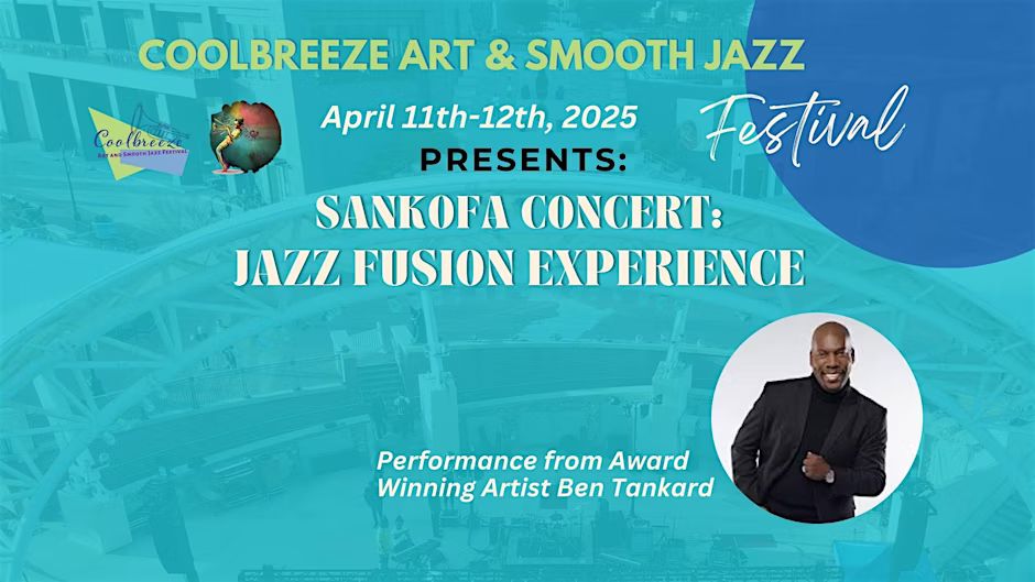 Coolbreeze Art & Smooth Jazz Festival: Sankofa - The Jazz Fusion Experience